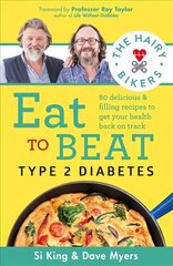 Hairy Bikers Eat to Beat Type 2 Diabetes: 80 delicious & filling recipes to get your health back on track Digital original cena un informācija | Pavārgrāmatas | 220.lv