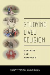 Studying Lived Religion: Contexts and Practices цена и информация | Духовная литература | 220.lv