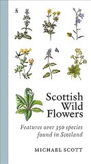 Scottish Wild Flowers Reprint cena un informācija | Grāmatas par veselīgu dzīvesveidu un uzturu | 220.lv