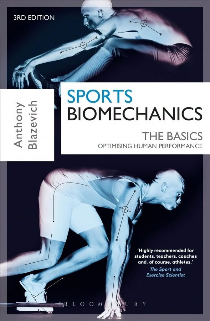 Sports Biomechanics: The Basics: Optimising Human Performance 3rd edition цена и информация | Grāmatas par veselīgu dzīvesveidu un uzturu | 220.lv