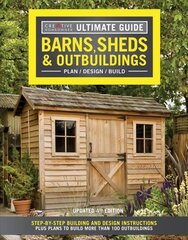 Ultimate Guide: Barns, Sheds & Outbuildings, Updated 4th Edition: Step-By-Step Building and Design Instructions Plus Plans to Build More Than 100 Outbuildings 4th edition cena un informācija | Grāmatas par veselīgu dzīvesveidu un uzturu | 220.lv