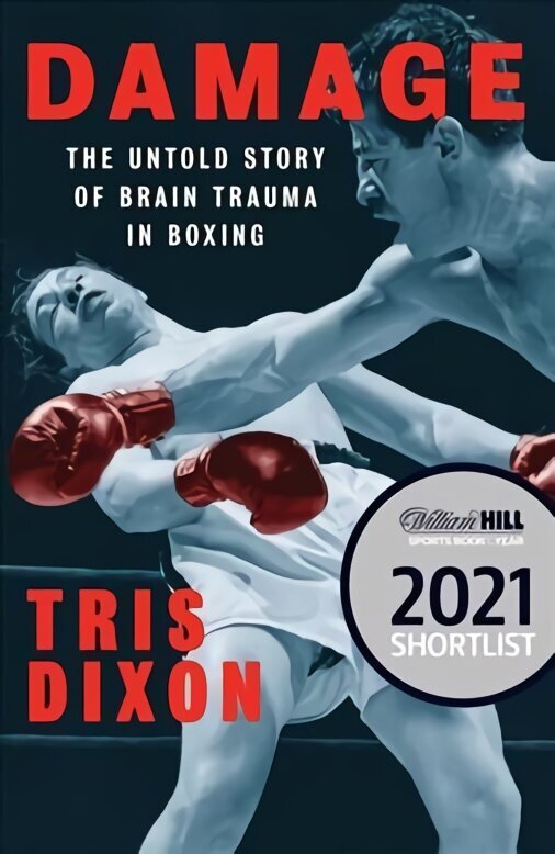 Damage: The Untold Story of Brain Trauma in Boxing cena un informācija | Grāmatas par veselīgu dzīvesveidu un uzturu | 220.lv