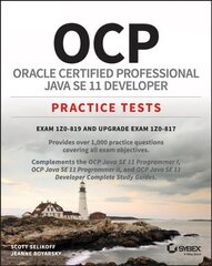 OCP Oracle Certified Professional Java SE 11 Developer Practice Tests: Exam 1Z0-819 and Upgrade Exam 1Z0-817 цена и информация | Книги по экономике | 220.lv