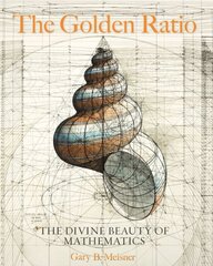 Golden Ratio: The Divine Beauty of Mathematics цена и информация | Книги по экономике | 220.lv