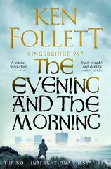 Evening and the Morning: The Prequel to The Pillars of the Earth cena un informācija | Fantāzija, fantastikas grāmatas | 220.lv