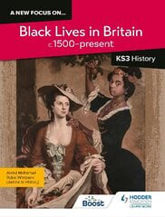 A new focus on... Black Lives in Britain, c.1500-present for KS3 History cena un informācija | Grāmatas pusaudžiem un jauniešiem | 220.lv