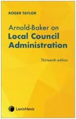 Arnold-Baker on Local Council Administration 13th edition cena un informācija | Ekonomikas grāmatas | 220.lv