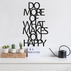 Sienas dekorācija Do More Of What Makes You Happy, 1 vnt. cena un informācija | Interjera priekšmeti | 220.lv
