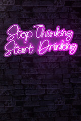 Dekoratīvs sienas apgaismojums Stop Thinking Start Drinking, 1 vnt. cena un informācija | Interjera priekšmeti | 220.lv