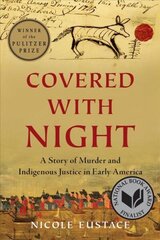 Covered with Night: A Story of Murder and Indigenous Justice in Early America cena un informācija | Vēstures grāmatas | 220.lv