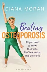 Beating Osteoporosis: The Facts, The Treatments, The Exercises cena un informācija | Pašpalīdzības grāmatas | 220.lv