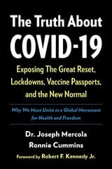 Truth About COVID-19: Exposing The Great Reset, Lockdowns, Vaccine Passports, and the New Normal цена и информация | Самоучители | 220.lv