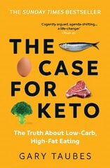 Case for Keto: The Truth About Low-Carb, High-Fat Eating cena un informācija | Pašpalīdzības grāmatas | 220.lv