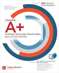 CompTIA Aplus Certification Study Guide, Eleventh Edition (Exams 220-1101 & 220-1102) 11th edition cena un informācija | Ekonomikas grāmatas | 220.lv