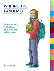 Writing the Pandemic: An Instructor's Reflections on a New Era in Education cena un informācija | Svešvalodu mācību materiāli | 220.lv