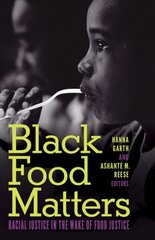 Black Food Matters: Racial Justice in the Wake of Food Justice цена и информация | Книги по социальным наукам | 220.lv