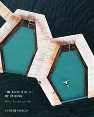 Architecture of Bathing: Body, Landscape, Art cena un informācija | Grāmatas par arhitektūru | 220.lv