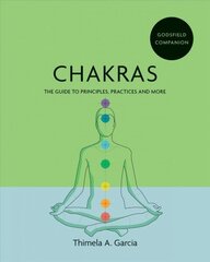 Godsfield Companion: Chakras: The guide to principles, practices and more цена и информация | Самоучители | 220.lv