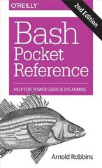 Bash Pocket Reference 2e 2nd Revised edition цена и информация | Книги по экономике | 220.lv