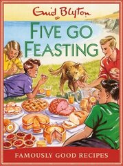 Five go Feasting: Famously Good Recipes цена и информация | Книги рецептов | 220.lv