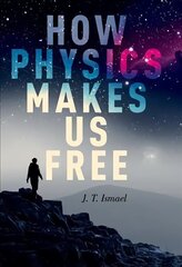 How Physics Makes Us Free cena un informācija | Vēstures grāmatas | 220.lv