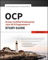 OCP: Oracle Certified Professional Java SE 8 Programmer II Study Guide: Exam 1Z0-809 cena un informācija | Ekonomikas grāmatas | 220.lv