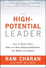High-Potential Leader: How to Grow Fast, Take on New Responsibilities, and Make an Impact cena un informācija | Ekonomikas grāmatas | 220.lv