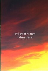 Twilight of History цена и информация | Исторические книги | 220.lv