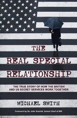 Real Special Relationship: The True Story of How the British and US Secret Services Work Together cena un informācija | Sociālo zinātņu grāmatas | 220.lv