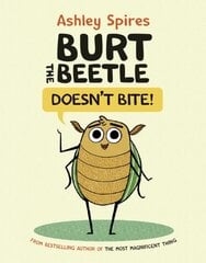 Burt The Beetle Doesn't Bite! cena un informācija | Grāmatas pusaudžiem un jauniešiem | 220.lv
