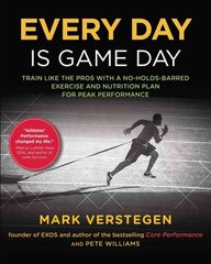 Every Day Is Game Day: Train Like the Pros With a No-Holds-Barred Exercise and Nutrition Plan for Peak Performance cena un informācija | Pašpalīdzības grāmatas | 220.lv