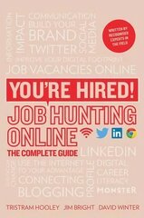 You're Hired! Job Hunting Online: The Complete Guide cena un informācija | Pašpalīdzības grāmatas | 220.lv