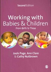 Working with Babies and Children: From Birth to Three 2nd Revised edition cena un informācija | Sociālo zinātņu grāmatas | 220.lv
