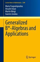 Generalized B*-Algebras and Applications 1st ed. 2022 cena un informācija | Ekonomikas grāmatas | 220.lv