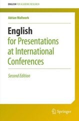 English for Presentations at International Conferences 2016 2nd ed. 2016 цена и информация | Пособия по изучению иностранных языков | 220.lv