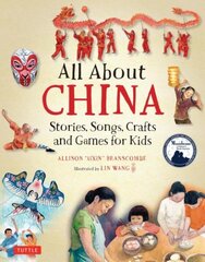 All About China: Stories, Songs, Crafts and Games for Kids цена и информация | Книги для подростков и молодежи | 220.lv