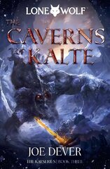 The Caverns of Kalte: Lone Wolf #3 New edition цена и информация | Фантастика, фэнтези | 220.lv