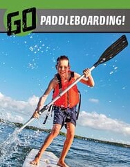 Go Paddleboarding! cena un informācija | Grāmatas pusaudžiem un jauniešiem | 220.lv