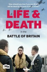 Life and Death in the Battle of Britain cena un informācija | Vēstures grāmatas | 220.lv