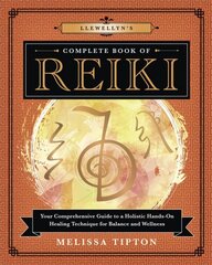 Llewellyn's Complete Book of Reiki: Your Comprehensive Guide to a Holistic Hands-On Healing Technique for Balance and Wellness cena un informācija | Pašpalīdzības grāmatas | 220.lv