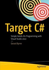 Target C#: Simple Hands-On Programming with Visual Studio 2022 1st ed. cena un informācija | Ekonomikas grāmatas | 220.lv