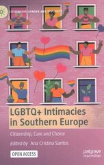 LGBTQplus Intimacies in Southern Europe: Citizenship, Care and Choice 1st ed. 2023 cena un informācija | Sociālo zinātņu grāmatas | 220.lv