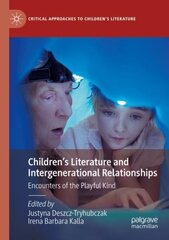 Children's Literature and Intergenerational Relationships: Encounters of the Playful Kind 1st ed. 2021 цена и информация | Исторические книги | 220.lv