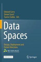Data Spaces: Design, Deployment and Future Directions 1st ed. 2022 cena un informācija | Ekonomikas grāmatas | 220.lv