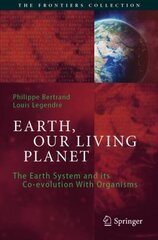 Earth, Our Living Planet: The Earth System and its Co-evolution With Organisms 1st ed. 2021 cena un informācija | Sociālo zinātņu grāmatas | 220.lv