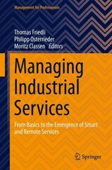 Managing Industrial Services: From Basics to the Emergence of Smart and Remote Services 1st ed. 2021 cena un informācija | Ekonomikas grāmatas | 220.lv