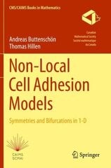 Non-Local Cell Adhesion Models: Symmetries and Bifurcations in 1-D 1st ed. 2021 cena un informācija | Ekonomikas grāmatas | 220.lv