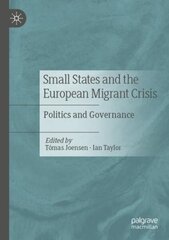 Small States and the European Migrant Crisis: Politics and Governance 1st ed. 2021 цена и информация | Книги по социальным наукам | 220.lv