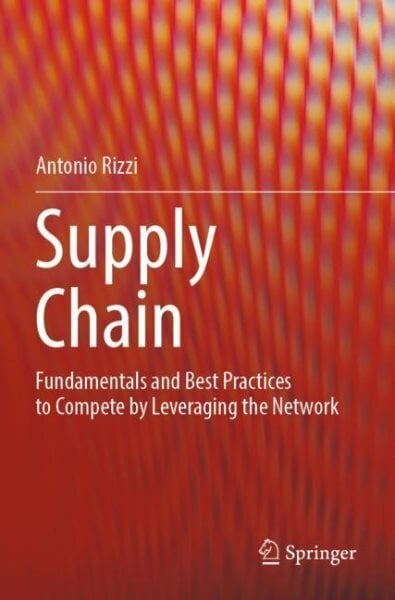 Supply Chain: Fundamentals and Best Practices to Compete by Leveraging the Network 1st ed. 2022 цена и информация | Sociālo zinātņu grāmatas | 220.lv