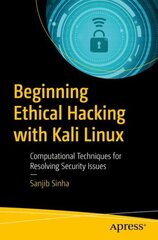 Beginning Ethical Hacking with Kali Linux: Computational Techniques for Resolving Security Issues 1st ed. цена и информация | Книги по экономике | 220.lv